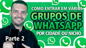 Como entrar em vários GRUPOS do WhatsApp para VENDER PELO WHATSAPP (Parte 2) Como ACHAR GRUPOS