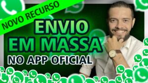 ENVIO EM MASSA no WhatsApp Business (APP Oficial) para VENDER PELO WHATSAPP Mensagens de Marketing